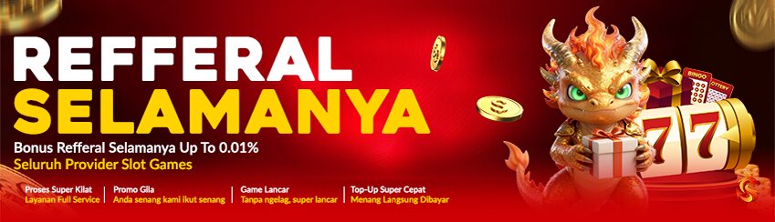 BONUS REFERAL SLOT SEUMUR HIDUP UP TO » 0.1%